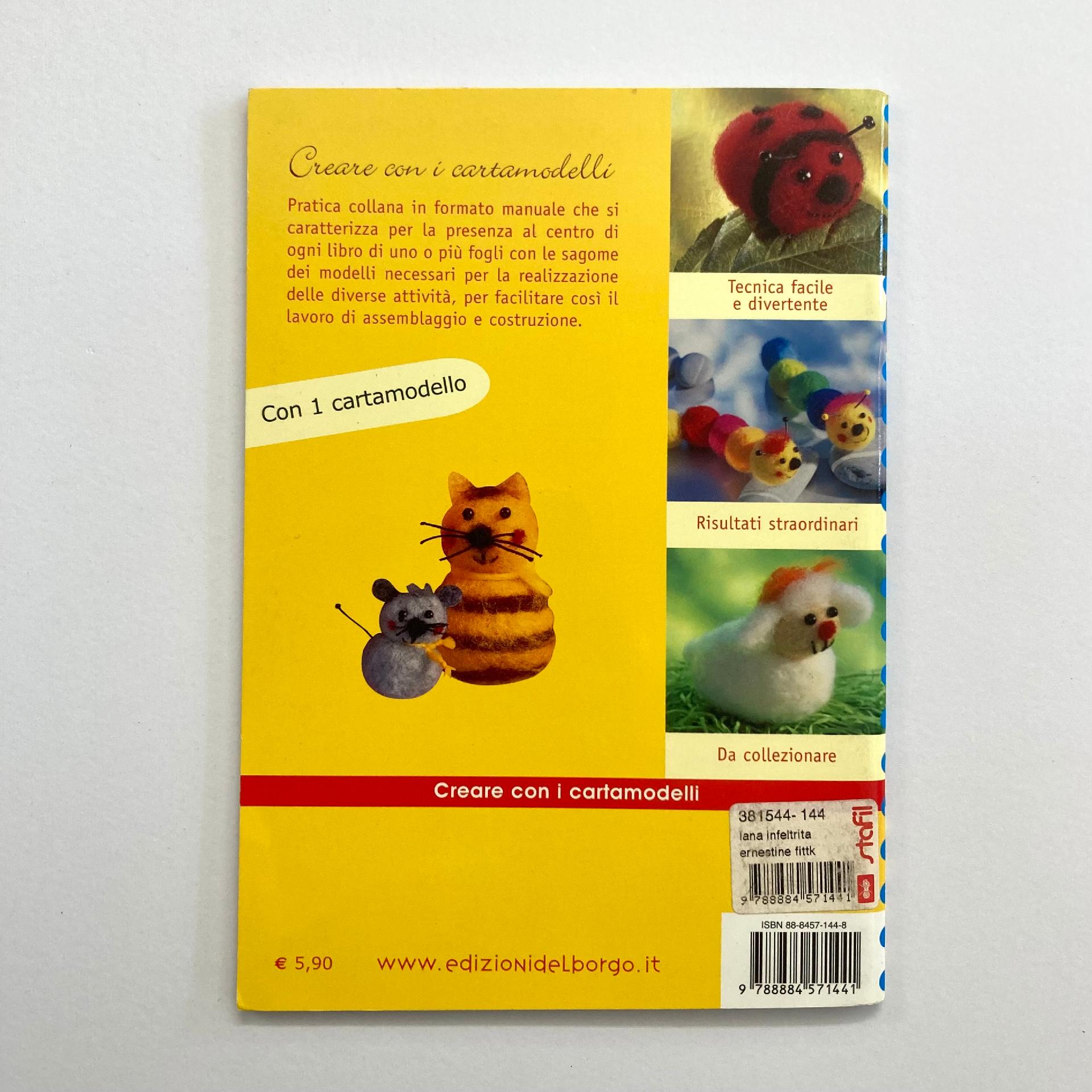 Creare con la Lana Infeltrita Edizioni del Borgo Libro