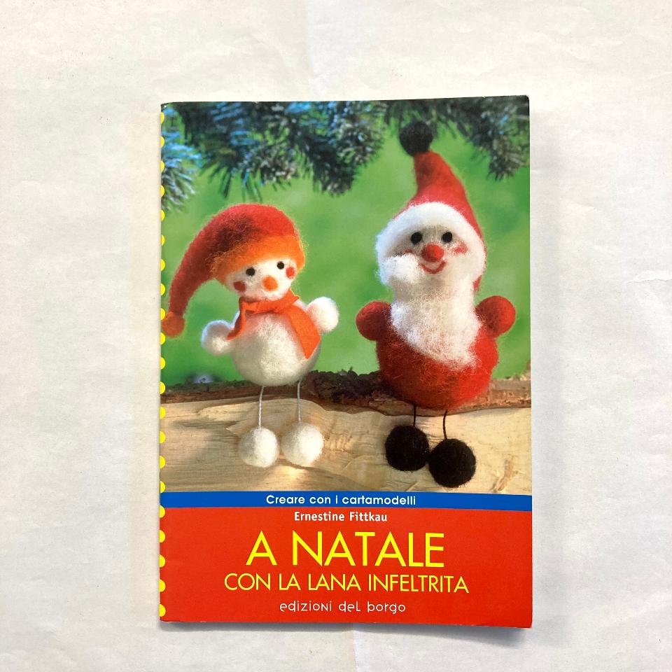 A Natale con la Lana Infeltrita Edizioni del Borgo Libro