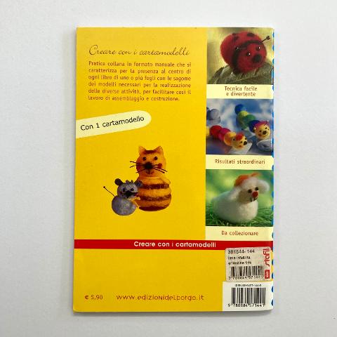 Creare con la Lana Infeltrita Edizioni del Borgo Libro