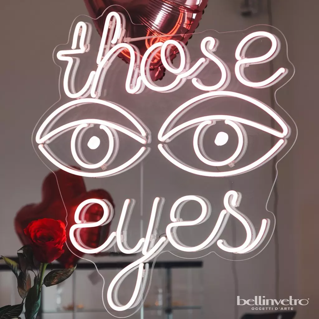 Scritta neon led monocolore - Those Eyes BELLINVETRO VR 1296