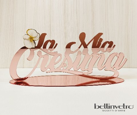 Scritta in plexiglass specchiato "La Mia Cresima" con decoro floreale BELLINVETRO VR-UV 839