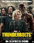 THUNDERBOLTS ore 17:00 -19:15 - 21:30