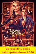 FINCHE' MORTE NON CI SEPARI 2 dal 17 aprile ore 22:30