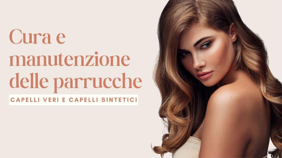 Cura e manutenzione delle parrucche: un atto di amore per la tua bellezza