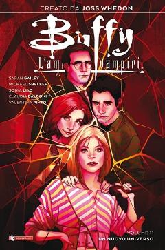 BUFFY - L'AMMAZZAVAMPIRI 11 UN NUOVO UNIVERSO SALDA PRESS COMICS S.GAILEY & J.WHEDON