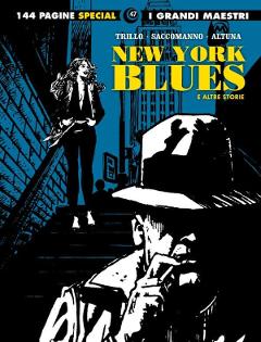 I GRANDI MAESTRI 47-NEW YORK BLUES E ALTRE STORIE EDITORIALE COSMO FUMETTO CARLOS TRILLO & HORACIO ALTUNA