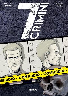 7 CRIMINI 07 - L'OMICIDIO TUNUE FUMETTO CENTOMO, SCIARRETTA & PICOZZI