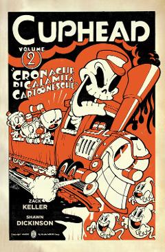 CUPHEAD 02 - CRONACHE DI CALAMITA' CARTOONESCHE EDITORIALE COSMO COMICS KELLER & DICKINSON