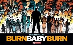 BURN BABY BURN SALDA PRESS COMICS LORENZO PALLON