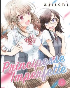 PRINCIPESSE IMPERFETTE 01 ISHI PUBLISHING SHOJO AJIICHI
