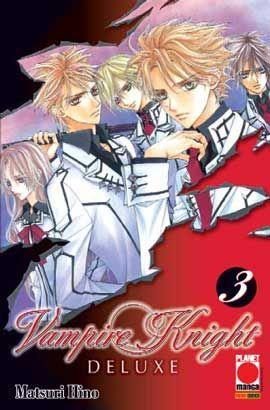 VAMPIRE KNIGHT DELUXE 03 I RISTAMPA PLANETMANGA SHOJO MATSURI HINO