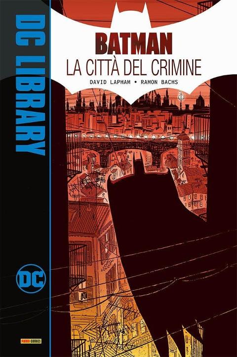 BATMAN - LA CITTÀ DEL CRIMINE DC COMICS RAMON BACHS & DAVID LAPHAM