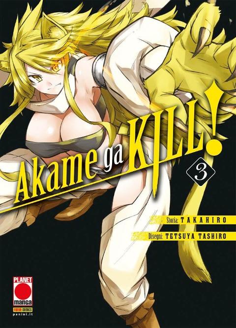 AKAME GA KILL 03 - III RISTAMPA PLANETMANGA SHONEN TETSUYA TASHIRO & TAKAHIRO