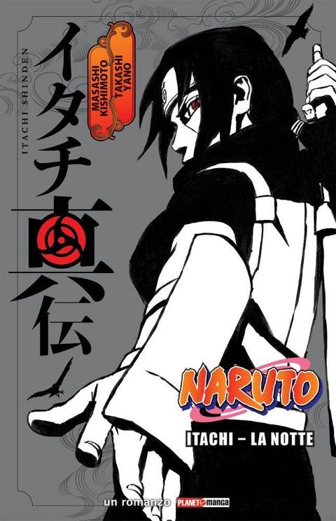 NARUTO ROMANZO:ITACHI LA NOTTE II R PLANETMANGA LITE NOVEL KISHIMOTO & TAKASHI YANO