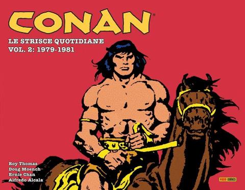 CONAN: LE STRISCE QUOTIDIANE (1979-1981) 2 PANINI COMICS COMICS ROY THOMAS, ERNIE CHAN, ALCALA