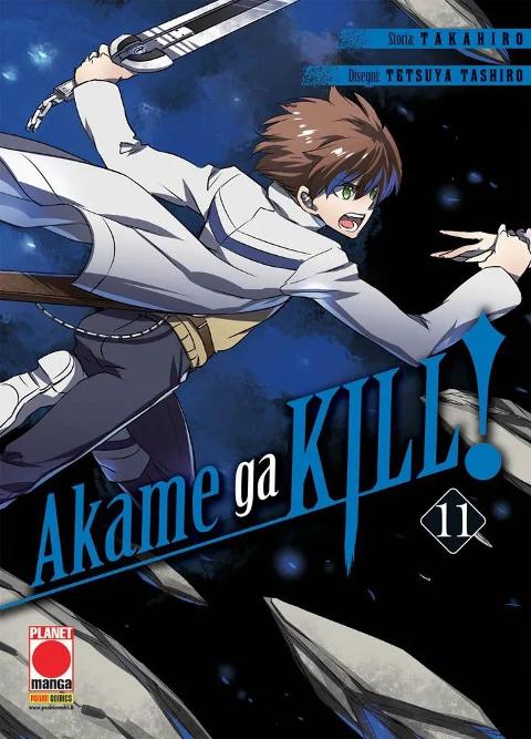 AKAME GA KILL 11 - II RISTAMPA PLANETMANGA SHONEN TETSUYA TASHIRO & TAKAHIRO