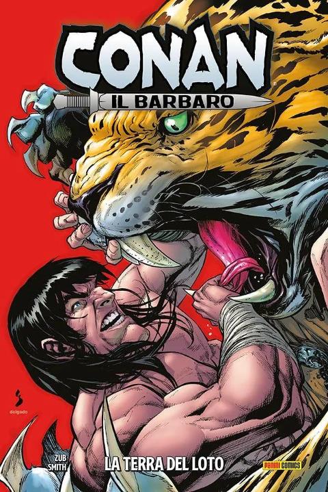 CONAN IL BARBARO: LA TERRA DEL LOTO MARVEL COMICS JIM ZUB, CORY SMITH & AA.VV.
