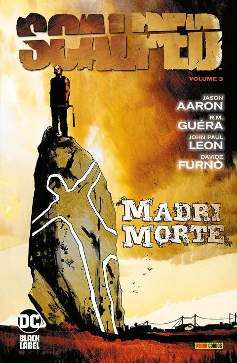 SCALPED 3 - MADRI MORTE - DC BLACK LABEL HITS DC COMICS AARON, GUERA, LEON & FURNO