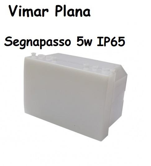 Segnapasso IP65 5W per 503 Luce Natura Compatibile Vimar Plana MAPAM