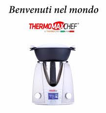 Il Robot da cucina Completo Thermo Max Chef Nickel Free