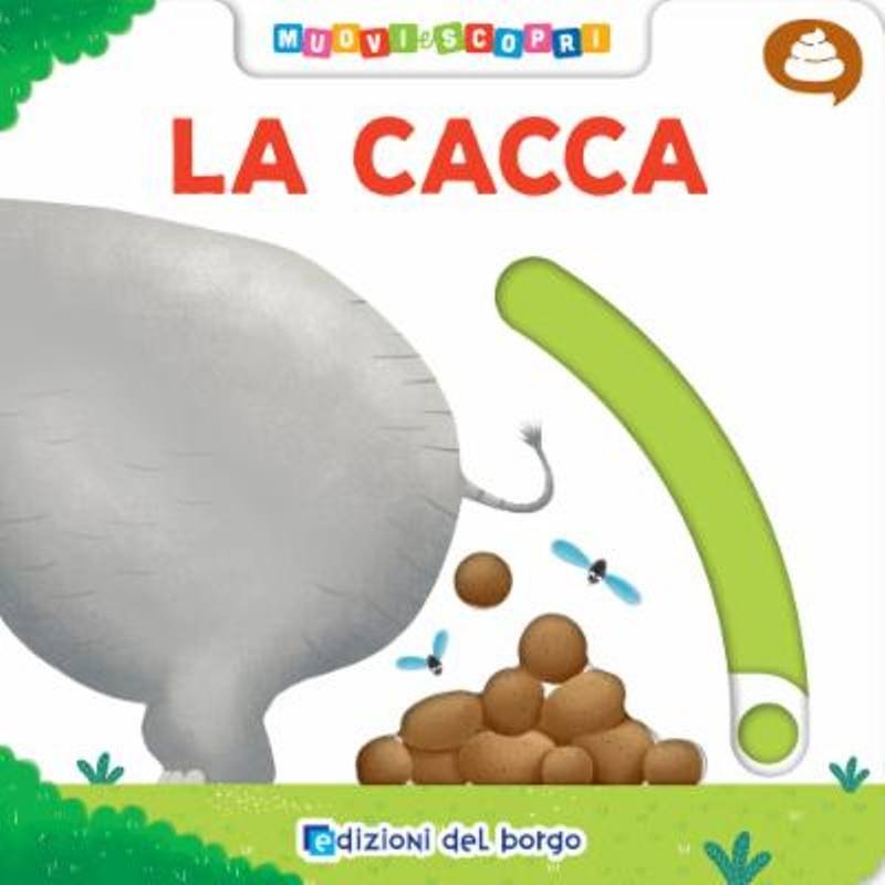 LIBRO CACCA (EDIZIONI DEL BORGO) Giunti Editore S.P.A. (libretti per bambini)