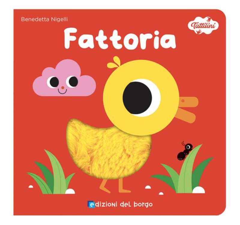 LIBRETTO FATTORIA - EDIZIONI DEL BORGO (I TATTILINI) Giunti Editore S.P.A. (libretti per bambini)