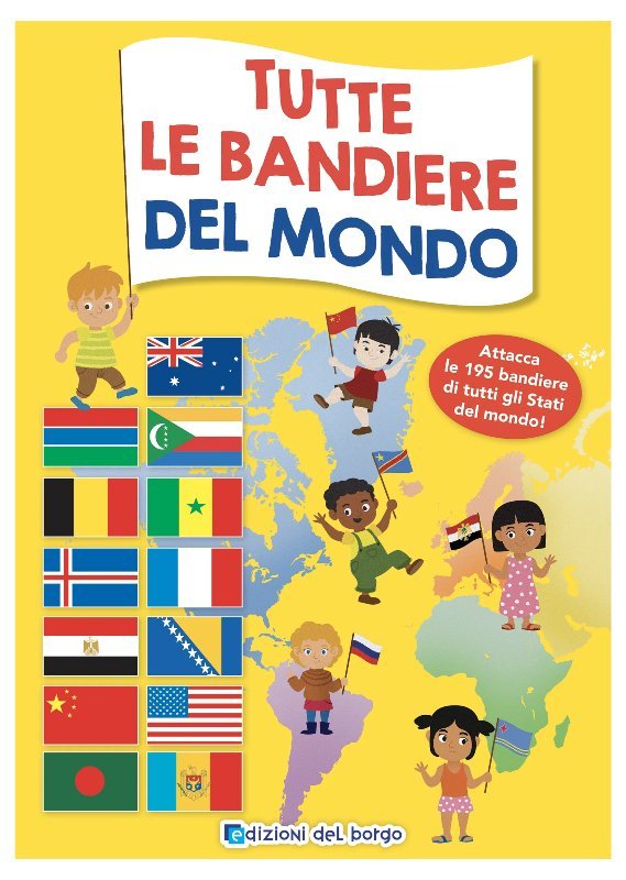 LIBR.TUTTE LE BANDIERE DEL MONDO (EDIZIONI DEL BORGO) Giunti Editore S.P.A. (libretti per bambini)