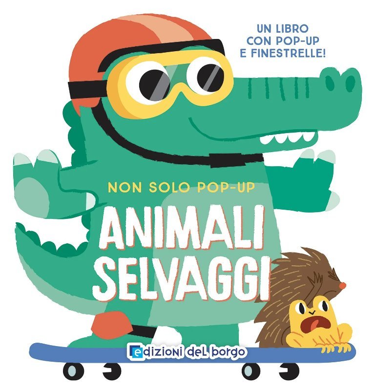 ANIMALI SELVAGGI (EDIZIONI DEL BORGO) Giunti Editore S.P.A. (libretti per bambini)