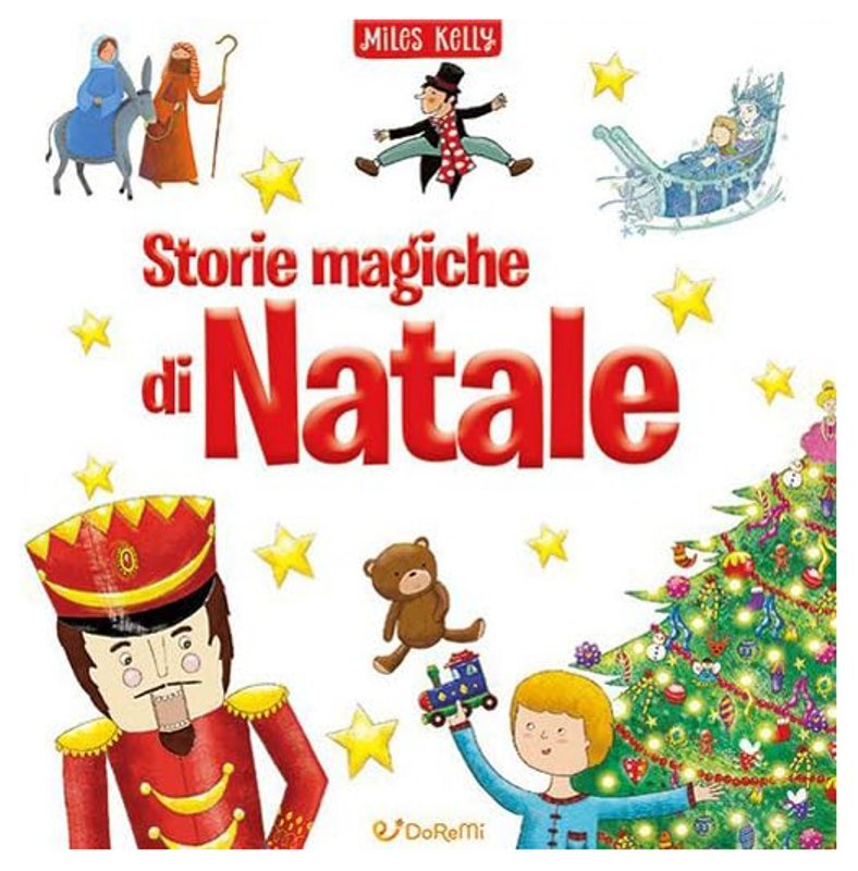 LIBRETTO MILES KELLY - STORIE MAGICHE DI NATALE Edicart Style SRL (Libri per bambini)