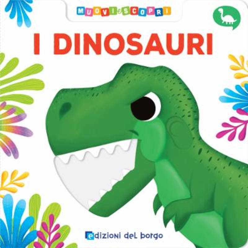 LIBRO DINOSAURI (EDIZIONI DEL BORGO) Giunti Editore S.P.A. (libretti per bambini)