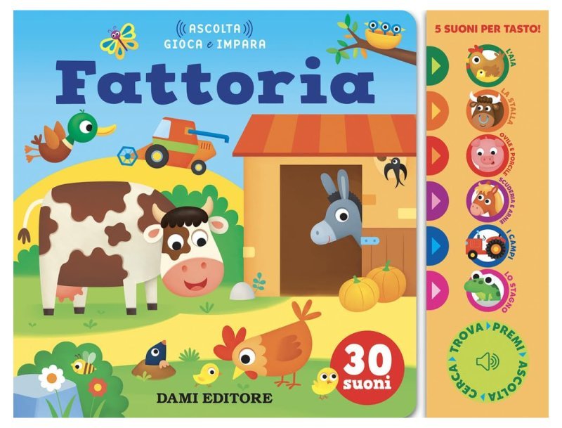 LIBRETTO FATTORIA - DAMI EDITORE (ASCOLTA GIOCA E IMPARA) Giunti Editore S.P.A. (libretti per bambini)
