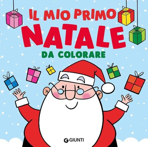 LIBRETTO MIO PRIMO NATALE DA COLORARE (IL) - GIUNTI EDITORE (LIBRI DI NATALE) Giunti Editore S.P.A. (libretti per bambini)