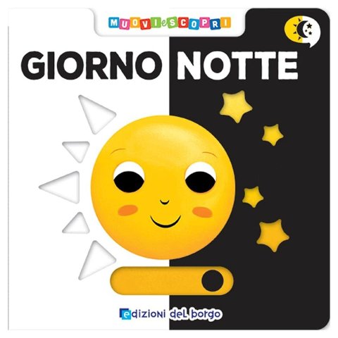 LIBRO GIORNO NOTTE (EDIZIONI DEL BORGO) Giunti Editore S.P.A. (libretti per bambini)