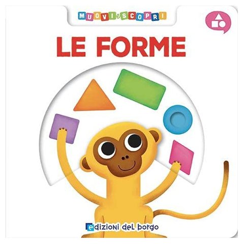 LIBRO FORME (LE) (EDIZIONI DEL BORGO) Giunti Editore S.P.A. (libretti per bambini)