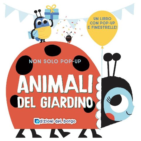 ANIMALI DEL GIARDINO (EDIZIONI DEL BORGO) Giunti Editore S.P.A. (libretti per bambini)