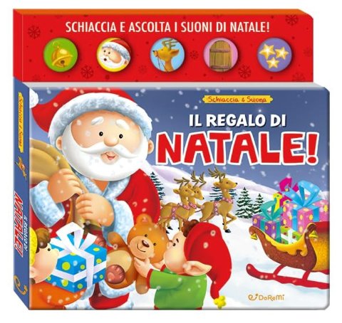 LIBRETTO SCHIACCIA E SUONA - IL REGALO DI NATALE Edicart Style SRL (Libri per bambini)