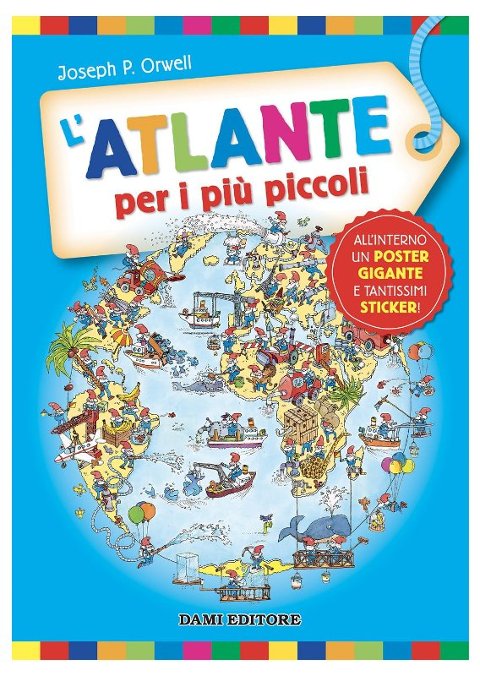 LIBR.ATLANTE PER I PIU' PICCOLI (DAMI EDITORE) Giunti Editore S.P.A. (libretti per bambini)