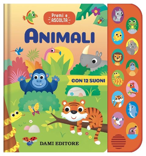 ANIMALI (DAMI EDITORE - PREMI E ASCOLTA) Giunti Editore S.P.A. (libretti per bambini)