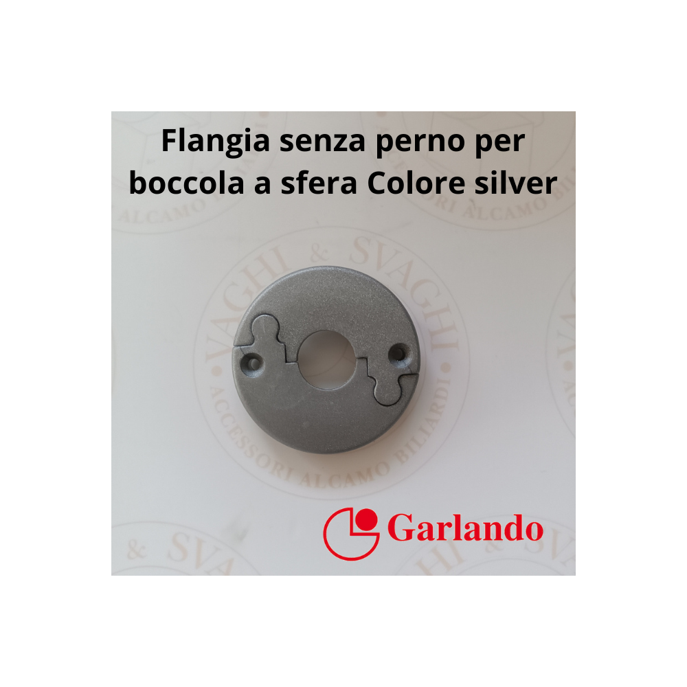 FLANGIA SENZA PERNO GARLANDO PER BOCCOLA A SFERA  CON FORO DA 16 MM COLORE SILVER