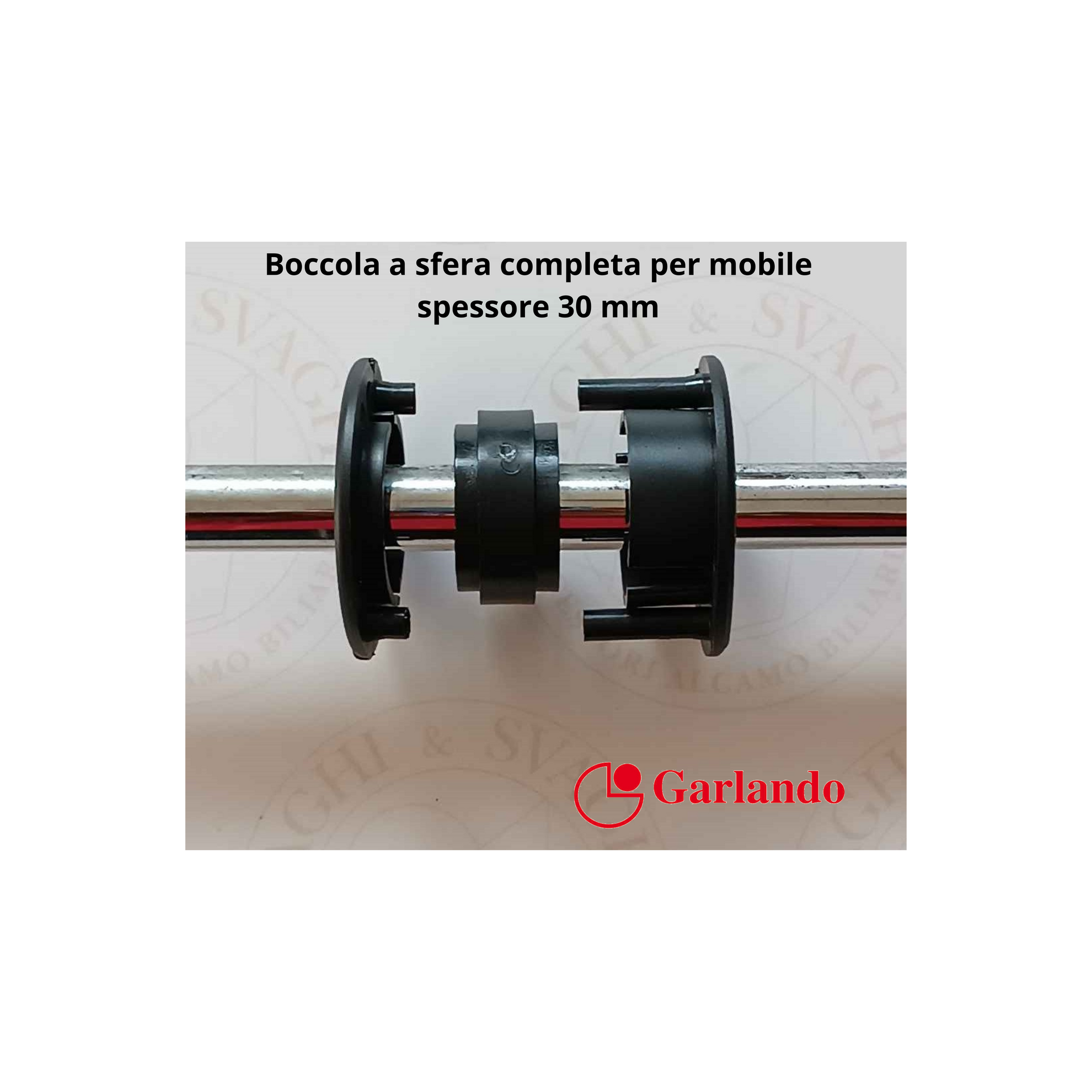 BOCCOLA  A SFERA COMPLETA GARLANDO PER MOBILE SPESSORE 30 MM