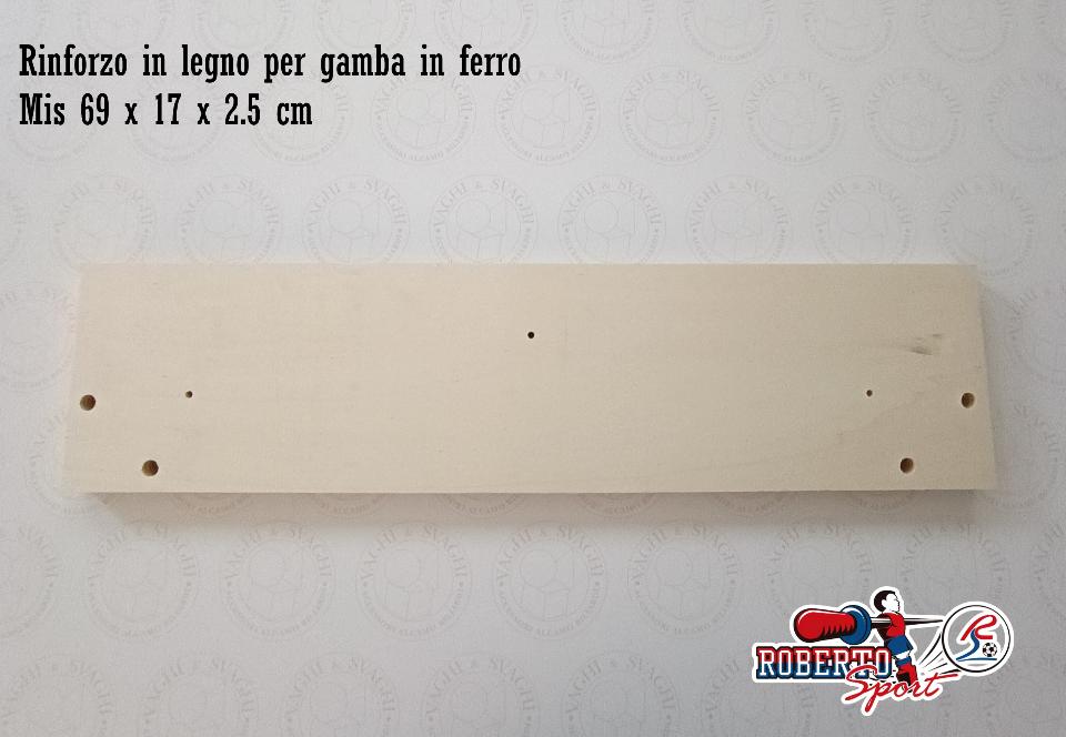 RINFORZO IN LEGNO PER GAMBA IN FERRO ROBERTO SPORT