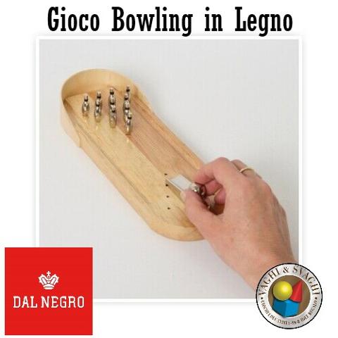 BOWLING DAL NEGRO IN LEGNO